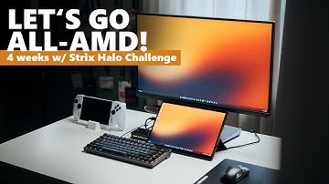 Going All-AMD for a month - Is Strix Halo still good?