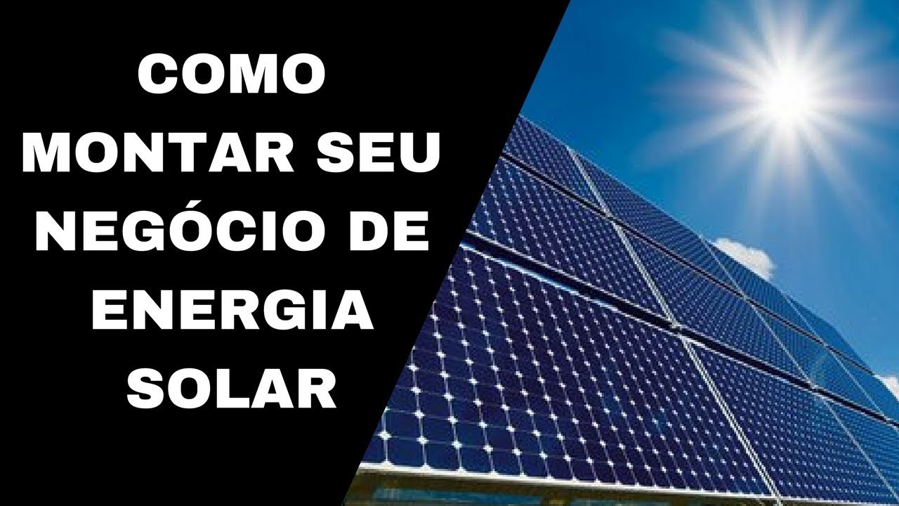 como montar seu negocio de energia solar - YouTube