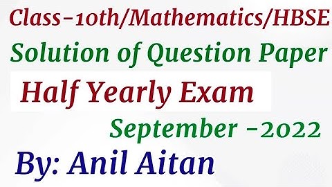 Class-10th/Mathematics/Solution of Questions Paper Half Yearly Exam -September 2022/HBSE