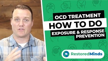 OCD Treatment - How to do Exposure and Response Prevention (ERP)