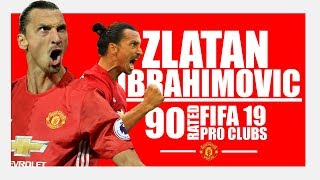 90 Rated Zlatan Ibrahimovic On Fifa 19 - Pro Clubs