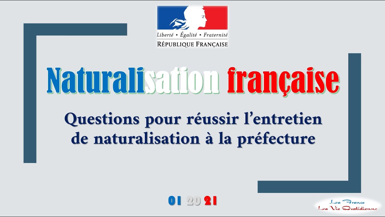 Naturalisation française - Questions pour réussir l'entretien de