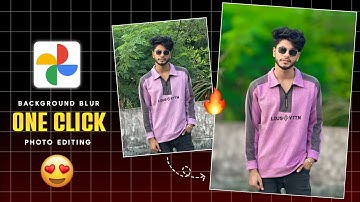 Background Blur Photo Editing in Google Photos | How to Blur Background Just One Click