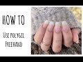 How to:  Freehand PolyGel