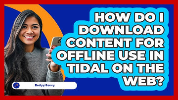 How do I download content for offline use in Tidal on the web? - Be App Savvy
