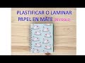 COMO PLASTIFICAR PAPEL EN CASA FACIL SIN PLASTIFICADORA - TRUCO 😍 - EFECTO MATE  - LAMINADO CASERO