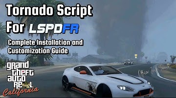 GTAV | Tornado Script for LSPDFR | Complete Installation and Customization Guide