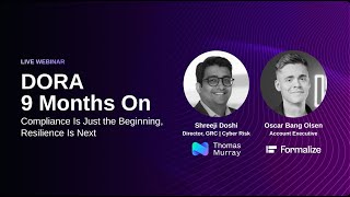 DORA 9 Months On – Compliance is Just the Beginning, Resilience is Next