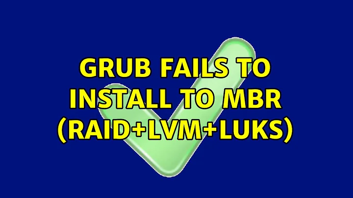 Ubuntu: grub fails to install to MBR (RAID+LVM+LUKS) (2 Solutions!!)