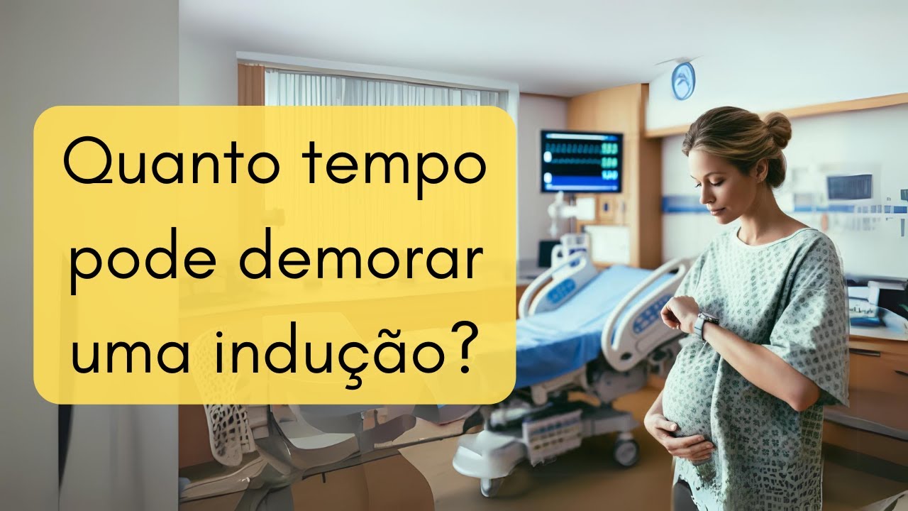 Quanto tempo pode durar a indução do parto? - YouTube