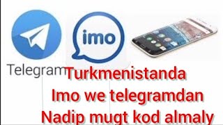 Türkmenistanda Imo we telegramdan Nadip mugt kod almaly 🤑🤑