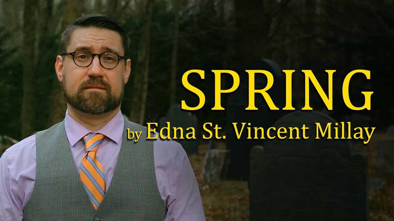 Spring Millay Spring by Edna St. Vincent Millay (Graveyard Poetry) - YouTube