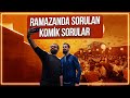 RAMAZANDA SORULAN KOMİK SORULAR 2019 (Röportaj)