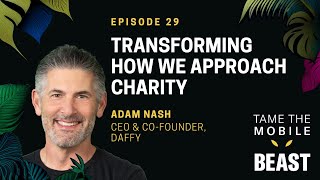 Why Adam Nash and Daffy are Transforming How We Approach Charity