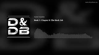 Book 5: Chapter 8: The Hack Job
