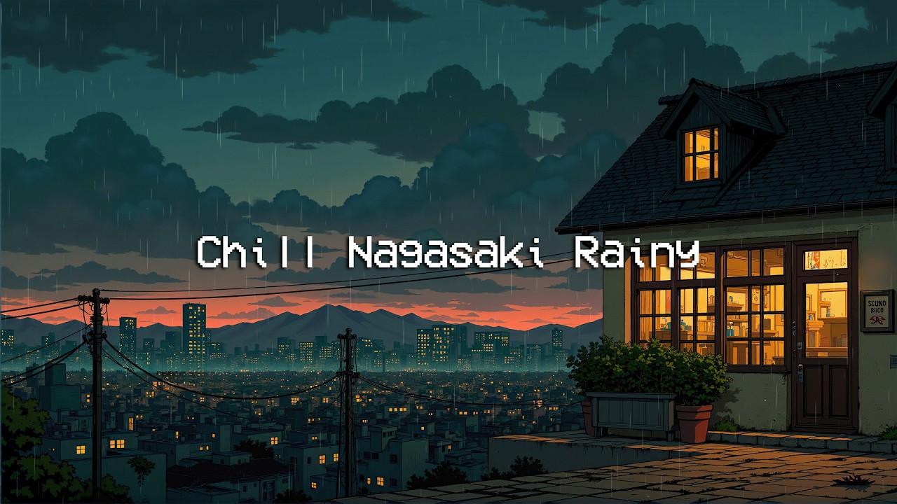 Chill Nagasaki Rainy ⛈️ Lofi City Night to Deep Focus to Relax, Stress Relief and Free your Mind 🌃