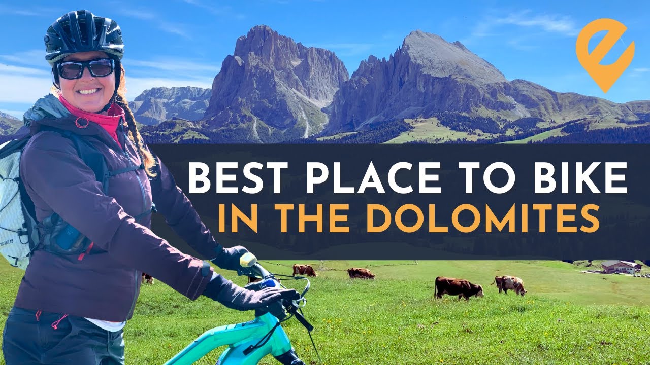 Ultimate eBiking Guide for Alpe di Suisi - Dolomites Travel Advice - Where to Go - What To Do
