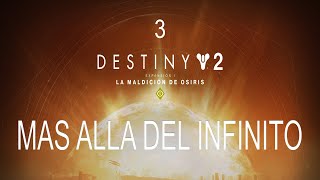 Destiny 2 - La Maldición de Osiris  (3ª Parte) - Más allá del infinito... Gameplay.