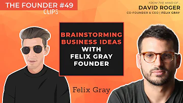 Brainstorming business ideas with Felix Gray founder // David Roger on the Founder