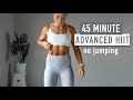 No Equipment 45 MIN KILLER HIIT IT HARD Workout - no repeat, no jumping