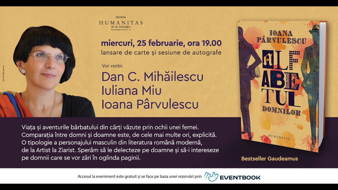 Ioana Pârvulescu în dialog cu Dan C. Mihăilescu și Iuliana Miu despre „Alfabetul domnilor“