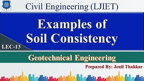 Lec-13_Examples of Soil Consistency | Geotechnical Engineering | Civil Engineering