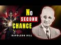 Stop Living Like You Have Another Life Coming | Napoleon Hill