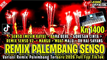REMIX PALEMBANG SENSO FULL VARIASI REMIX KN 1400 FYP TIKTOK TERBARU 2025 