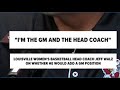 Louisville Women's Basketball Head Coach shuts down idea of adding a GM