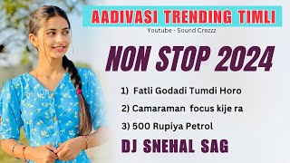 Aadivasi Trending Nonstop timli 2024, Dj Snehal SAG, Sound Crezzz