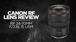 Canon RF 2470mm f/2.8L IS USM Lens Review