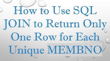 How to Use SQL JOIN to Return Only One Row for Each Unique MEMBNO