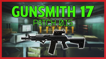Gunsmith Part 17 - Patch 0.15 Guide