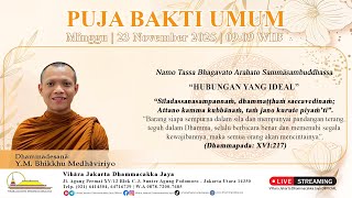 Puja Bakti Umum | Minggu, 23 November 2025 | Dhammadesana: Y.M. Bhikkhu Medhāviriyo | Pkl. 09.09 WIB