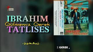 Ibrahim Tatlıses Gülmemiz Gerek , Zher Nusi Kurdi ژێرنووسی كوردی