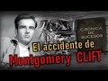 Crónica de sucesos: El accidente de Montgomery Clift