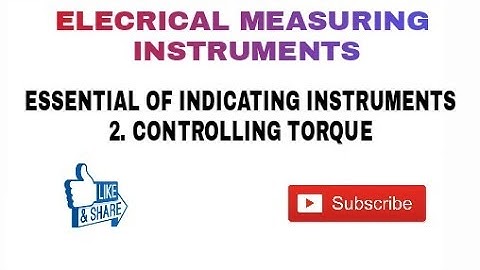 8. CONTROLLING TORQUE IN IN ELECTRICAL INDICATING INSTRUMENTS