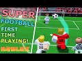 Playing super football for the first time new roblox soccer game 2023