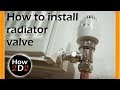 How to install radiator valve  Plumbing thrermostatic radiator valve TRV