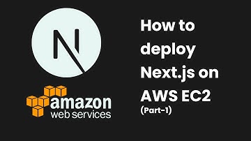 How to deploy Next.js on AWS EC2 Part - 1