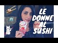 LE DONNE AL SUSHI ??| ANGELICA