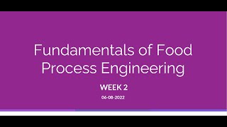 Fundamentals of Food Process Engineering Week 2 Session