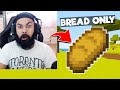 LOGGY CHALLENGE ME TO COMPLETE MINECRAFT WITH BREAD ONLY