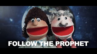 Follow the Prophet - for Home and Church