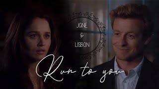 Jane & Lisbon | Run to You