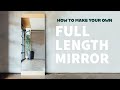 DIY Modern Floor Mirror | How to Make DIY Modern Floor Mirror | How to Make