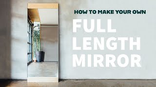 I Saved HUNDREDS!! Easy DIY Modern Framed Floor Mirror