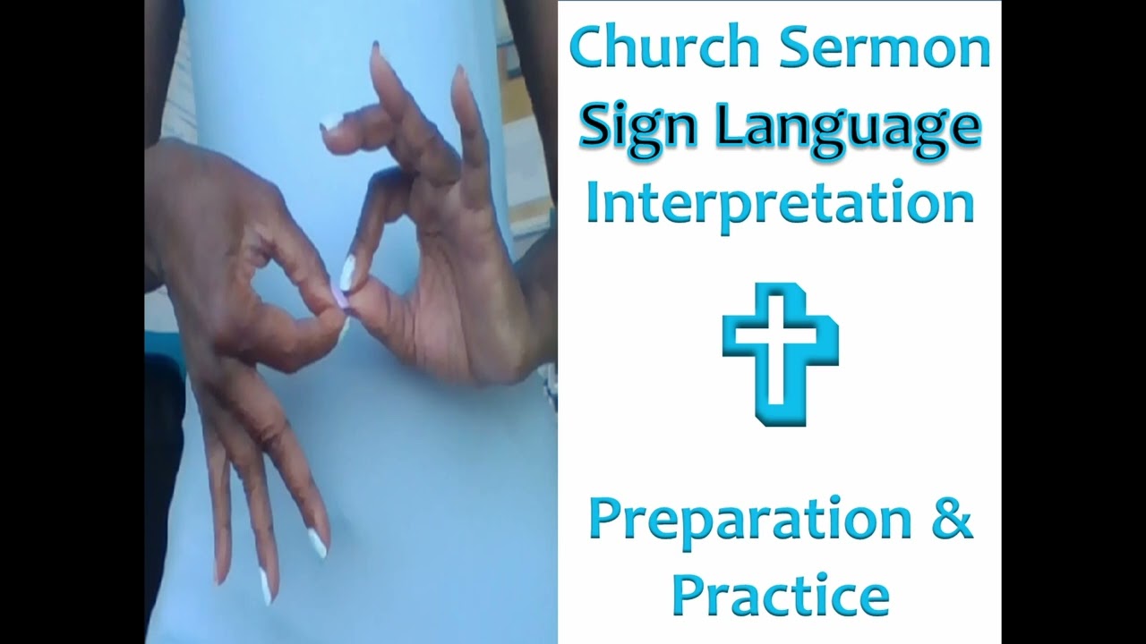 How To Prepare: Interpreting an ASL / Sign Language Church Sermon
