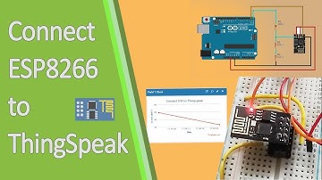 Connect ESP8266 to ThingSpeak | Using AT Commands | IoT Basics