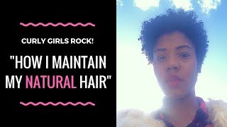 Curly Girls Rock! How I Maintain my Natural Hair...
